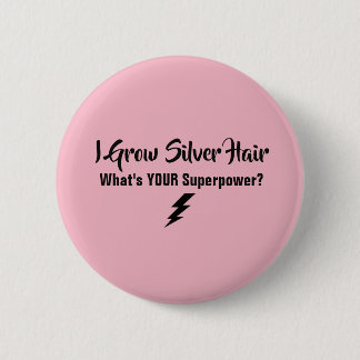 Bóton Redondo 5.08cm Eu cresço o botão de prata do cabelo