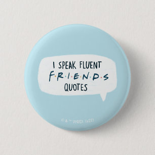 Bóton Redondo 5.08cm Eu Falo Citações Fluentes de FRIENDS™