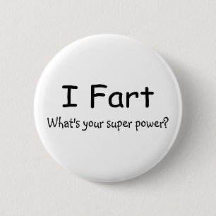 Bóton Redondo 5.08cm Eu Fart o que é seu poder super