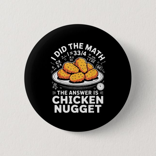 Bóton Redondo 5.08cm Eu Fiz A Matemática A Resposta É Nugget De Frango  (Frente)