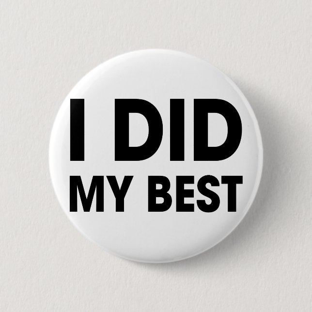 Bóton Redondo 5.08cm Eu fiz meu melhor (Frente)