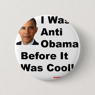 Bóton Redondo 5.08cm Eu fui anti Obama antes que estêve legal!
