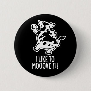 Bóton Redondo 5.08cm Eu Gosto De Me Moover Engraçada Vaca Pun Dark BG