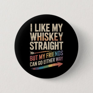 Bóton Redondo 5.08cm Eu Gosto de Meu Whisky Puro Mas Meus Amigos LGBTQ