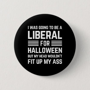 Bóton Redondo 5.08cm Eu Ia Ser Um Liberal Para A Figurança De Halloween