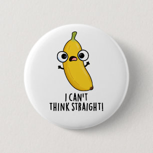 Bóton Redondo 5.08cm Eu não consigo pensar em Hetero Fruta de banana