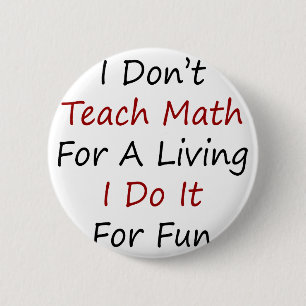 Bóton Redondo 5.08cm Eu não ensino a matemática para uma vida que eu