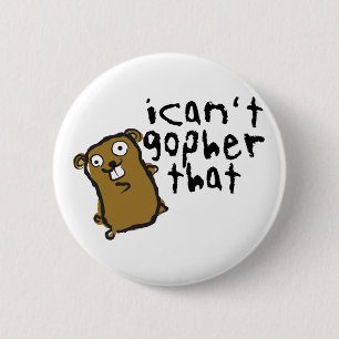 Bóton Redondo 5.08cm Eu não posso o Gopher que chalaça engraçada mal