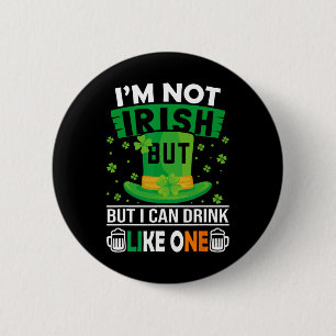 Bóton Redondo 5.08cm Eu Não Sou Irlandês Mas Posso Beber Como Um No St
