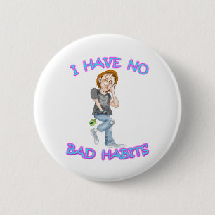 Bóton Redondo 5.08cm Eu Não Tenho Hábitos Ruins