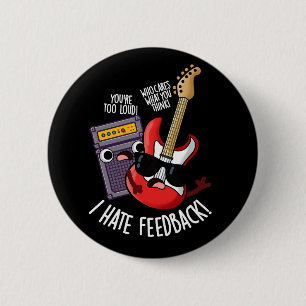 Bóton Redondo 5.08cm Eu Odeio Feedback Piada de Guitarra Divertida Fund