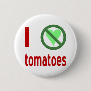 Bóton Redondo 5.08cm Eu Odeio Tomates Sem Amor