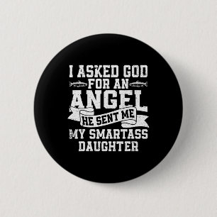 Bóton Redondo 5.08cm Eu Pedi A Deus Um Anjo Que Ele Me Enviou O Meu Dau