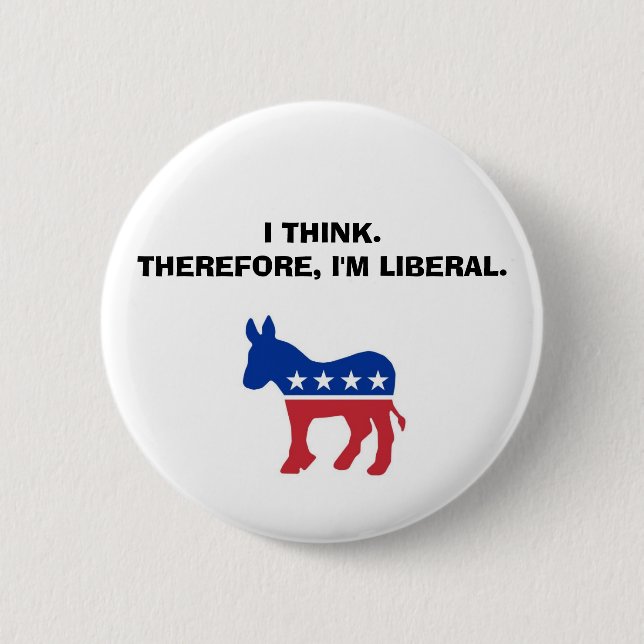 Bóton Redondo 5.08cm "Eu penso. Conseqüentemente, eu sou liberal." (Frente)