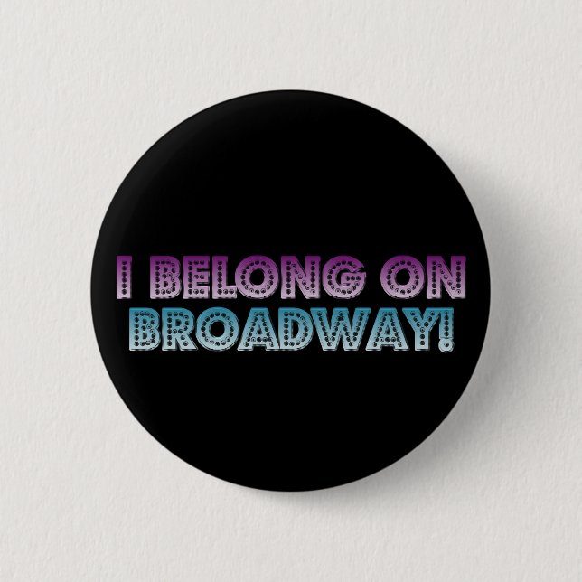 Bóton Redondo 5.08cm Eu pertenço em Broadway! (Frente)