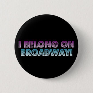 Bóton Redondo 5.08cm Eu pertenço em Broadway!