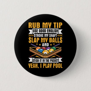 Bóton Redondo 5.08cm Eu Piscina Billiard Puns Esfregando Minha Ponta Pa