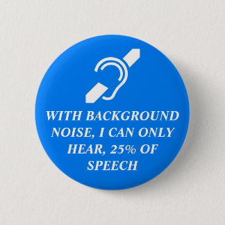 BÓTON REDONDO 5.08CM EU POSSO SOMENTE OUVIR 25% DO DISCURSO