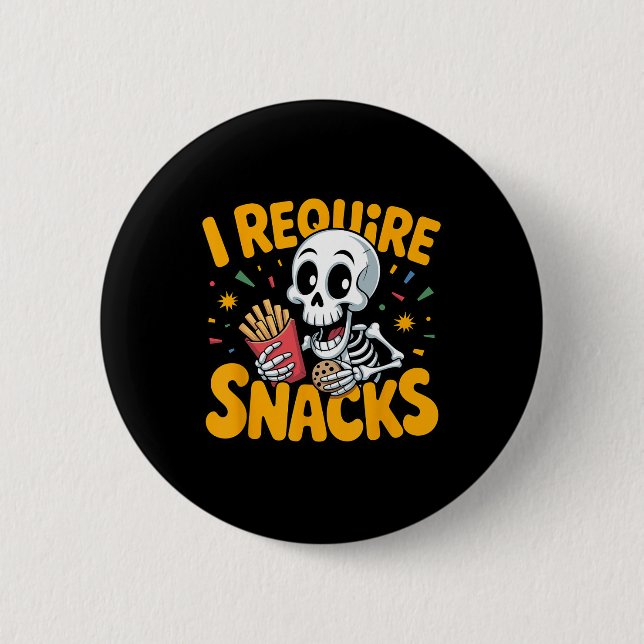Bóton Redondo 5.08cm Eu Preciso De Snacks Divertidos De Esqueleto De Ha (Frente)