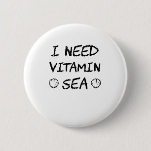 Bóton Redondo 5.08cm Eu preciso de Vitamina Sea Engraçado e doçura de