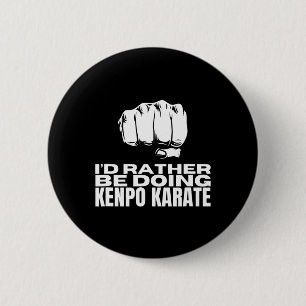 Bóton Redondo 5.08cm Eu Preferencialmente Fazendo Kenpo Karate Engraçad