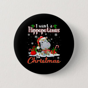 Bóton Redondo 5.08cm Eu Quero Um Hippopotamus Para O Natal Engraçado.