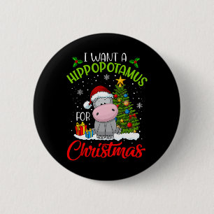 Bóton Redondo 5.08cm Eu Quero Um Hippopotamus Para Papais noeis De Nata