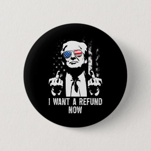 Bóton Redondo 5.08cm Eu Quero um Reembolso Agora Engraçado Trump 1