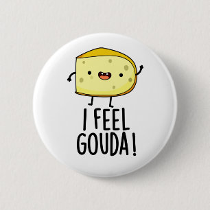 Bóton Redondo 5.08cm Eu Sinto Gouda Piada de Queijo Engraçada