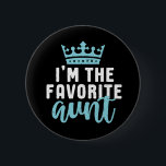 Bóton Redondo 5.08cm Eu sou a tia favorita. Engraçada e Legal tia.<br><div class="desc">Tia fofa e doce design para sua tia favorita, tia mais legal do planeta e a melhor irmã do mundo. Tia legal para aqueles com sobrinhos e sobrinhos fofos. Este tema também ajustado o anúncio de chá de fraldas ou gravidez da sua irmã. Estilos de vindimagem e retrorreflectores de tipografia,...</div>