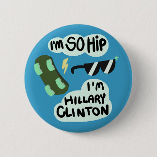 Bóton Redondo 5.08cm "Eu sou assim que quadril, eu sou botão de Hillary