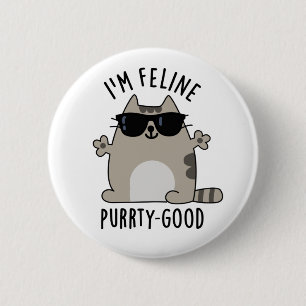 Bóton Redondo 5.08cm Eu sou Feline Purr-ty Boa Gata Engraçada