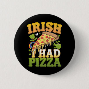 Bóton Redondo 5.08cm Eu sou Irlandês Eu Comi Pizza Amantes do Dia de Sã