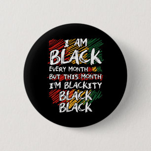 Bóton Redondo 5.08cm Eu Sou Negro Todos os Meses Mas Este Mês Eu Sou To