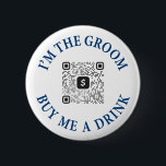Bóton Redondo 5.08cm Eu sou o Comprar do Groom Um Botão de Bebida com C<br><div class="desc">Eu sou o noivo, comprar-me que um botão de pin-back é uma maneira incrível de dar ao seu noivo uma maneira de começar a festa, e continuar! Os pinos favoritos do partido de solteiro devem ser personalizados com seu próprio código de Vênmo, Cash App ou PayPal QR — ou então...</div>