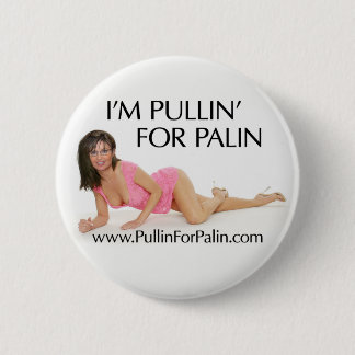 Bóton Redondo 5.08cm Eu sou Pullin para o botão de Palin