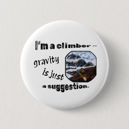 Bóton Redondo 5.08cm Eu sou um alpinista - a gravidade é apenas uma sug