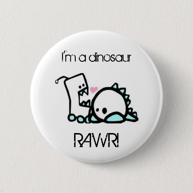Bóton Redondo 5.08cm Eu sou um dinossauro RAWR! (Frente)