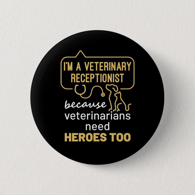 Bóton Redondo 5.08cm Eu sou um Herói Recepcionista Veterinário  (Frente)