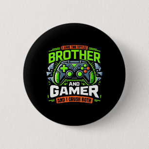 Bóton Redondo 5.08cm Eu Tenho Dois Títulos Irmão Gamer Eu Absolutamente