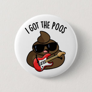 Bóton Redondo 5.08cm Eu Tenho O Poos Engraçado Poop Blues Pun
