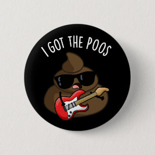 Bóton Redondo 5.08cm Eu Tenho O Poos Engraçado Poop Blues Pun