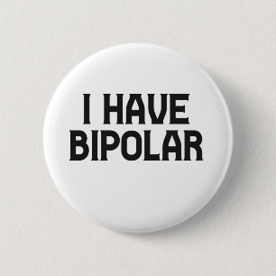 Bóton Redondo 5.08cm Eu Tenho Perturbação Bipolar Sensibilização Para A