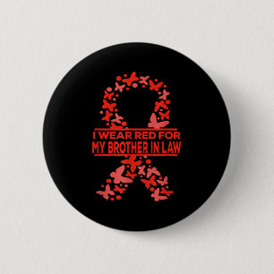 Bóton Redondo 5.08cm Eu Uso Vermelho Pelo Meu Cunhado Doença Cardíaca A