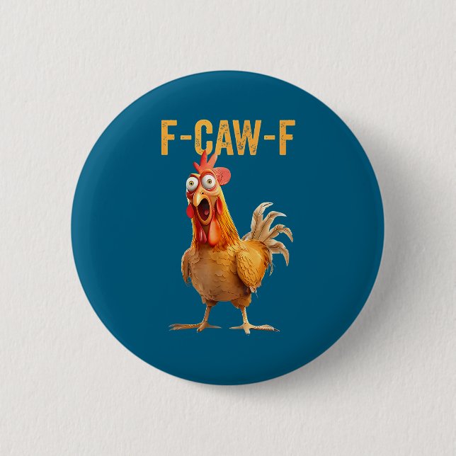 Bóton Redondo 5.08cm F-caw-f Funny Chicken Humor Quote Rooster Meme  (Frente)