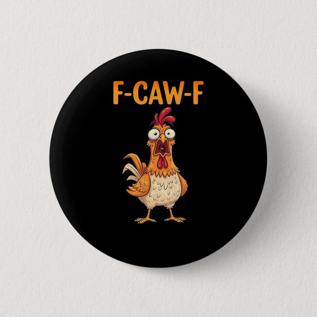 Bóton Redondo 5.08cm F-Caw-F Funny Chicken Saying Rooster Meme Sarcasti (Frente)