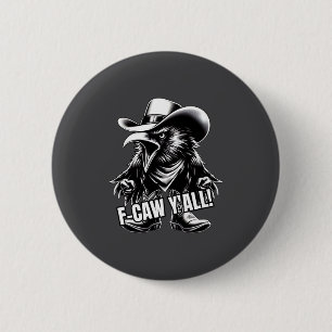 Bóton Redondo 5.08cm F-caw Vós Corvo Caipira Chapéu de Cowboy Xingando
