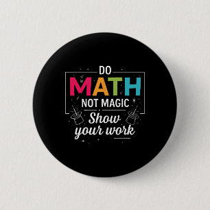 Bóton Redondo 5.08cm Faça Matemática Não Magia Professor de Matemática 