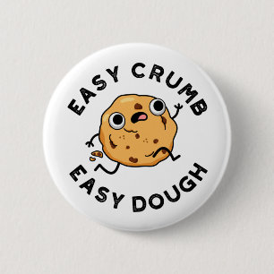 Bóton Redondo 5.08cm Fácil Crumb Fácil Dough Engraçado Cookie Pun