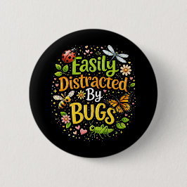 Bóton Redondo 5.08cm Facilmente Distraído por Bugs